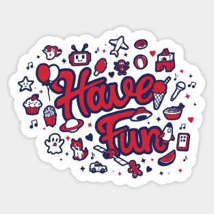 Just have fun Sticker